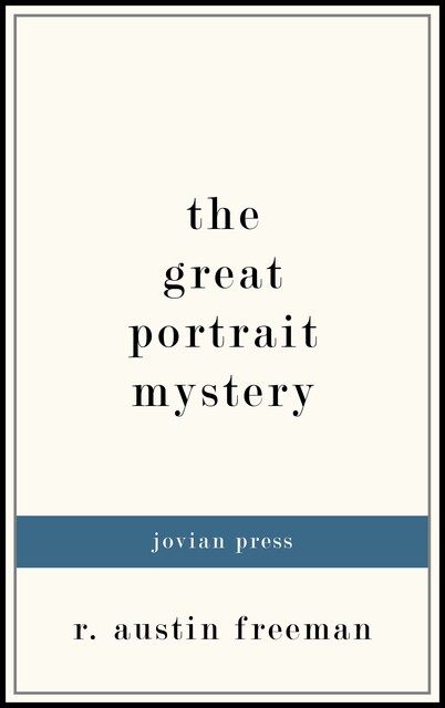 The Great Portrait Mystery, R.Austin Freeman