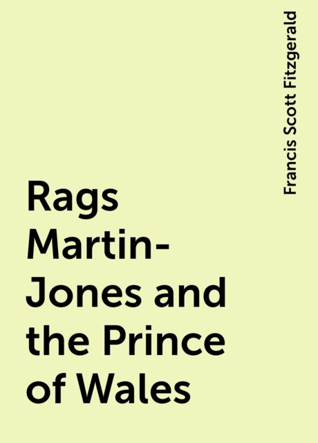 Rags Martin-Jones and the Prince of Wales, Francis Scott Fitzgerald