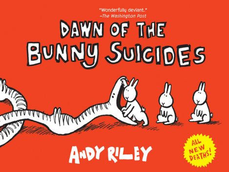 Dawn of the Bunny Suicides, Andy Riley