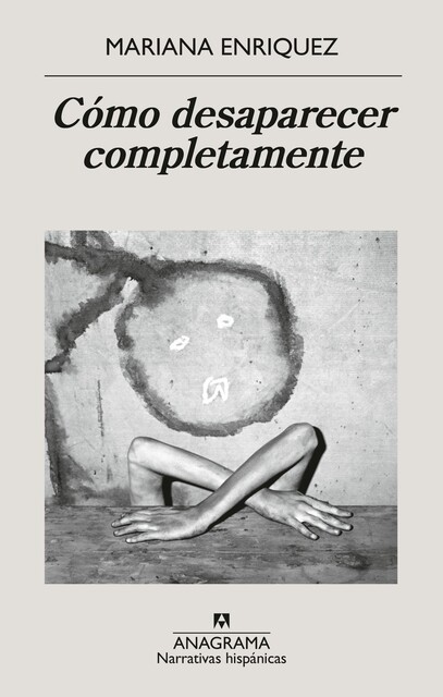Cómo desaparecer completamente, Mariana Enríquez