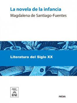 La novela de la infancia, Magdalena de Santiago Fuentes