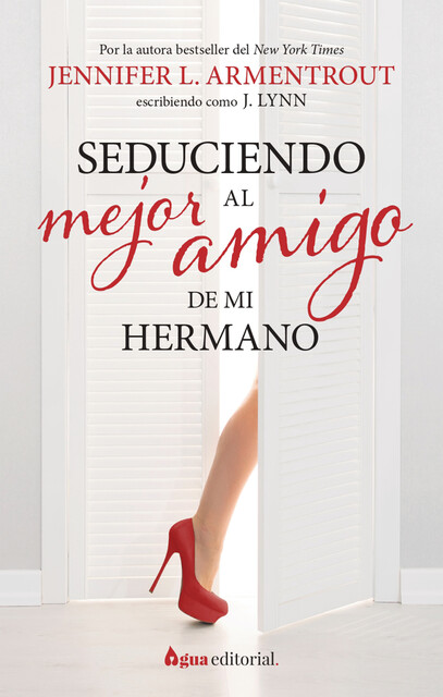 Seduciendo al mejor amigo de mi hermano, Jennifer L. Armentrout
