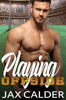 Playing Offside: A M/M enemies to lovers sports romance (Sporting Secrets Book 1), Jax Calder