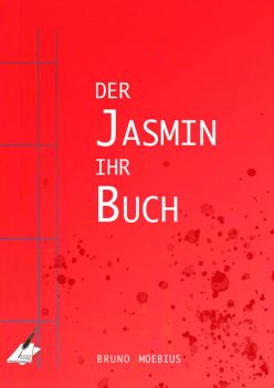 Der Jasmin ihr Buch, Bruno Moebius