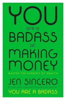 You Are a Badass at Making Money, Jen Sincero