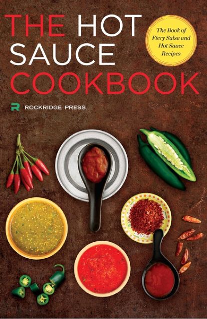 Hot Sauce Cookbook, Rockridge Press