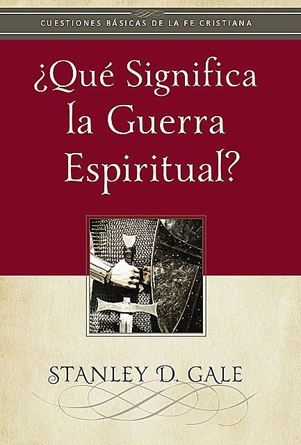 Qué significa la guerra espiritual, Stanley D. Gale