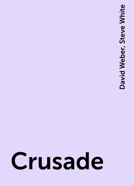 Crusade, David Weber, Steve White