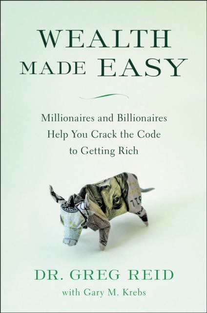 Wealth Made Easy, Greg Reid