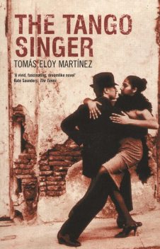 The Tango Singer, TomÃ¡s Eloy MartÃ­nez
