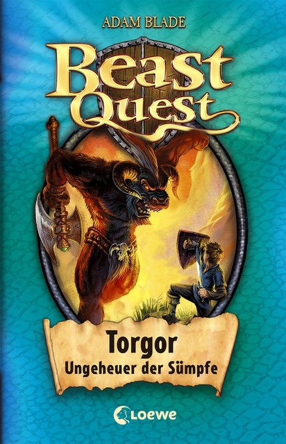 Beast Quest 13 – Torgor, Ungeheuer der Sümpfe, Adam Blade