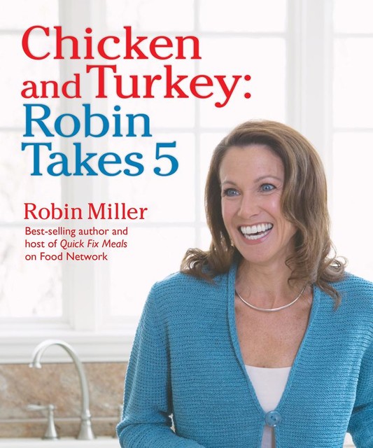 Chicken and Turkey: Robin Takes 5, Robin Miller