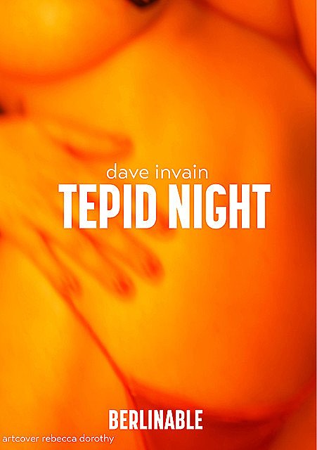 Tepid Night, Dave Invain