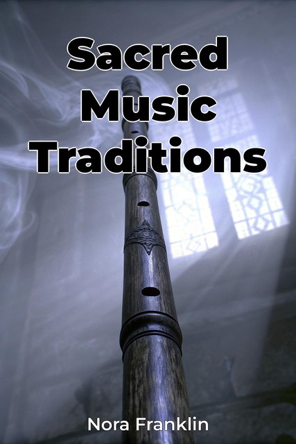 Sacred Music Traditions, Nora Franklin