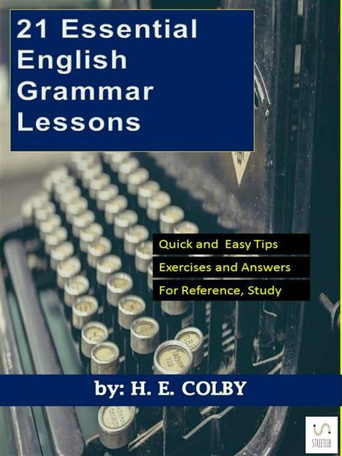 21 Essential English Grammar Lessons, H.E.Colby