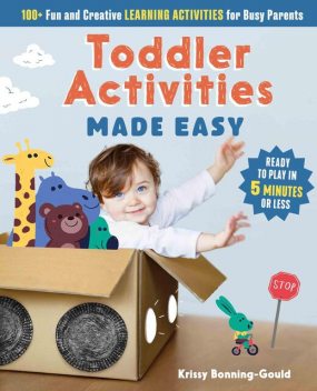 Toddler Activities Made Easy, Kristin Bonning-Gould