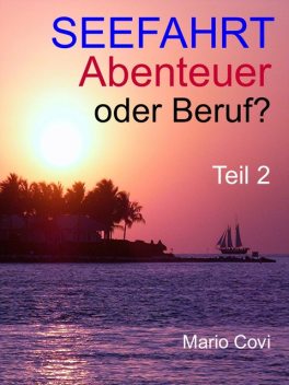 Seefahrt – Abenteuer oder Beruf? – Teil 2, Mario Covi