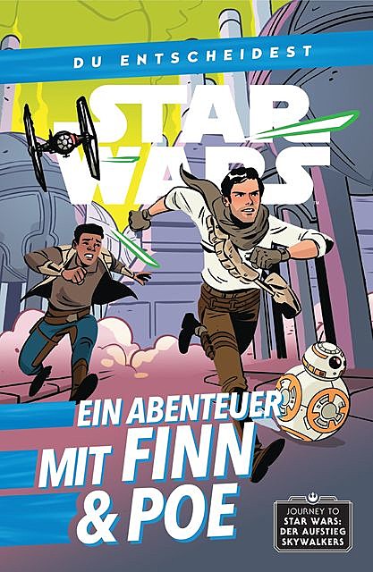 Star Wars: Du entscheidest – Ein Abenteuer mit Finn und Poe, Cavan Scott