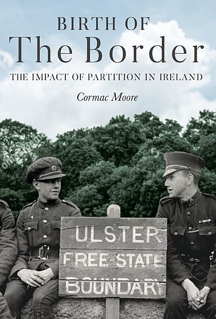 Birth of the Border, Cormac Moore