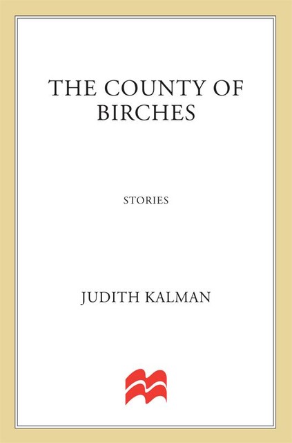 The County of Birches, Judith Kalman