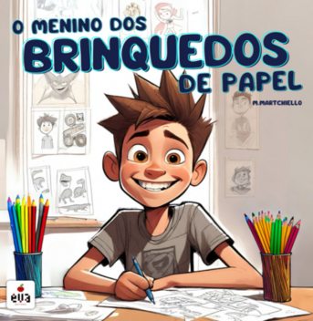 O Menino Dos Brinquedos De Papel, M. martchiello