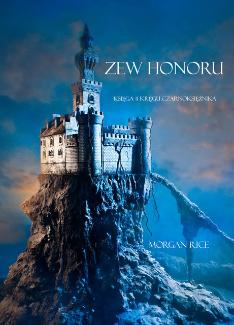 Zew Honoru (Księga 4 Kręgu Czarnoksiężnika), Morgan Rice