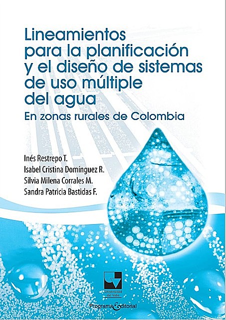 Lineamientos para la planificación y el diseño de sistemas de uso múltiple del agua, Inés Restrepo, Isabel Cristina Domínguez, Sandra Patricia Bastidas, Silvia Milena Corrales