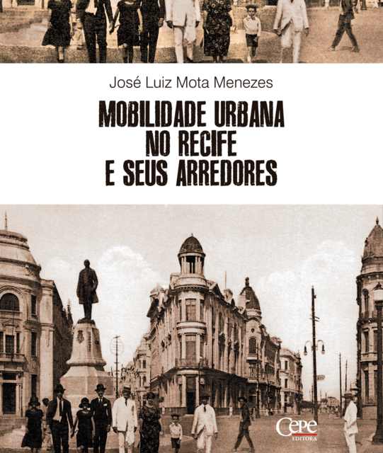 Mobilidade urbana no Recife e seus arredores, José Luiz Mota Menezes