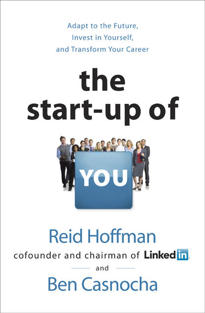 The Start-Up of You, Reid Hoffman