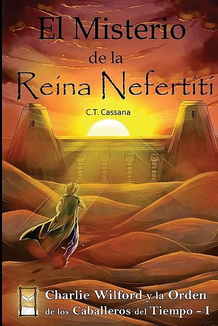 El misterio de la reina Nefertiti, C.T. Cassana