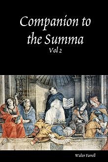 Companion to the Summa Theologica Vol. II, Walter Farrell O.P.