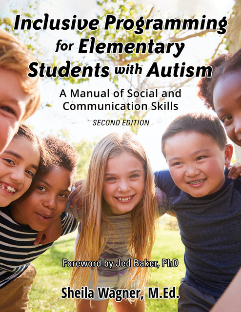 Inclusive Programming for Elementary Students with Autism, Sheila Wagner