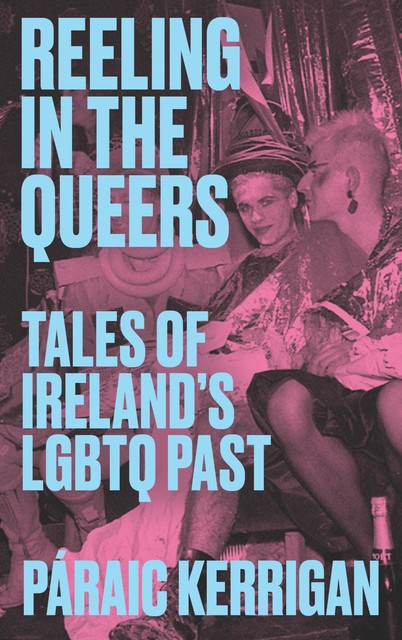 Reeling in the Queers, Páraic Kerrigan