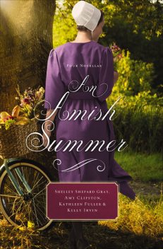 An Amish Summer, Shelley Shepard Gray, Kelly Irvin, Amy Clipston, Kathleen Fuller