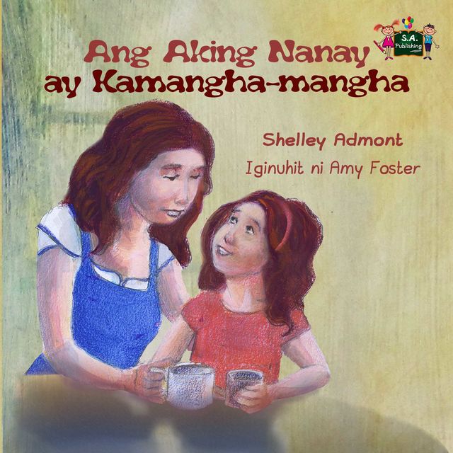 Ang Aking Nanay ay Kamangha-mangha, KidKiddos Books, Shelley Admont