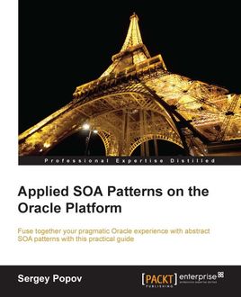 Applied SOA Patterns on the Oracle Platform, Sergey Popov