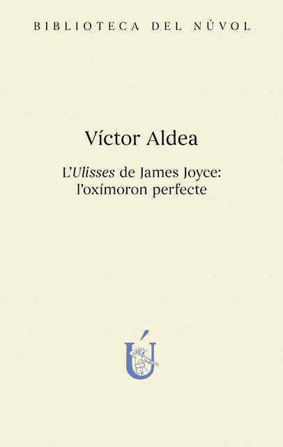 L'Ulisses de James Joyce: l'oxímoron perfecte, Víctor Aldea