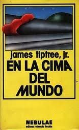 En La Cima Del Mundo, James Tiptree Jr.