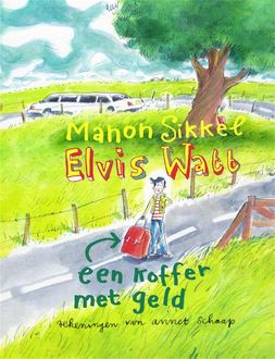 Elvis Watt – Een koffer met geld, Manon Sikkel