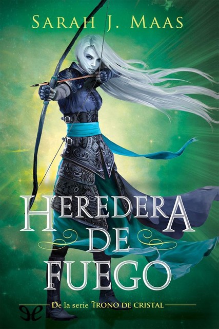 Heredera de fuego, Sarah J.Maas