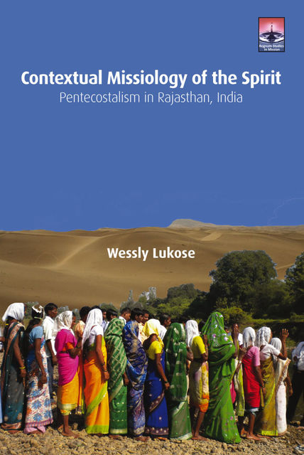 Contextual Missiology of the Spirit, Wessly Lukose