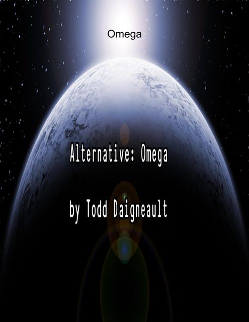 Alternative: Omega, Todd Daigneault