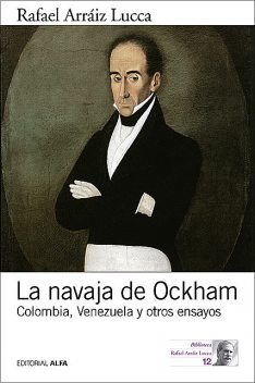 La navaja de Ockham, Rafael Arráiz Lucca