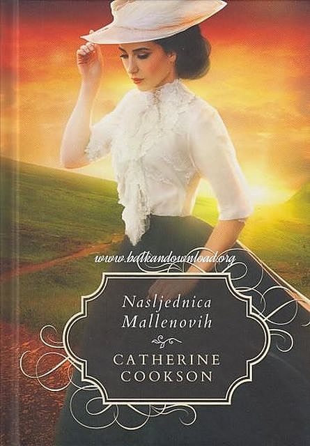 Nasljednica Mallenovih, Catherine Cookson