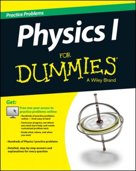 Physics I Practice Problems For Dummies (+ Free Online Practice), Dummies