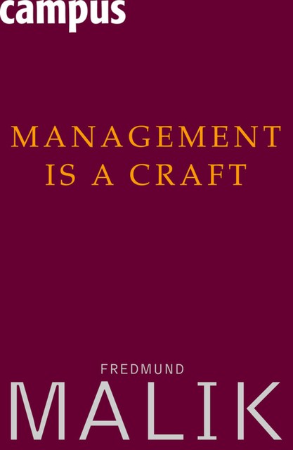 Management Is a Craft, Fredmund Malik