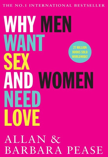 Why Men Want Sex and Women Need Love, Allan Pease