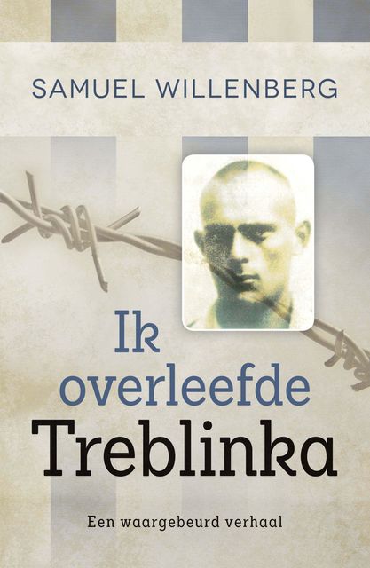 Ik overleefde Treblinka, Samuel Willenberg