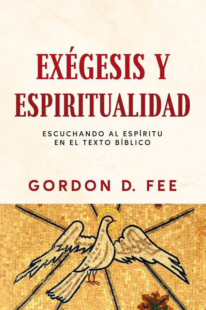 Exegesis y espiritualidad, Gordon D. Fee