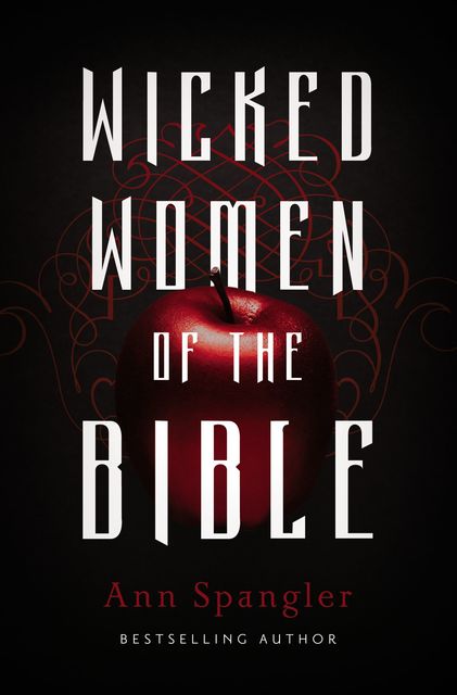 Wicked Women of the Bible, Ann Spangler